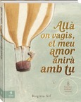 Portada de: Allà on vagis, el meu amor anirà amb tu